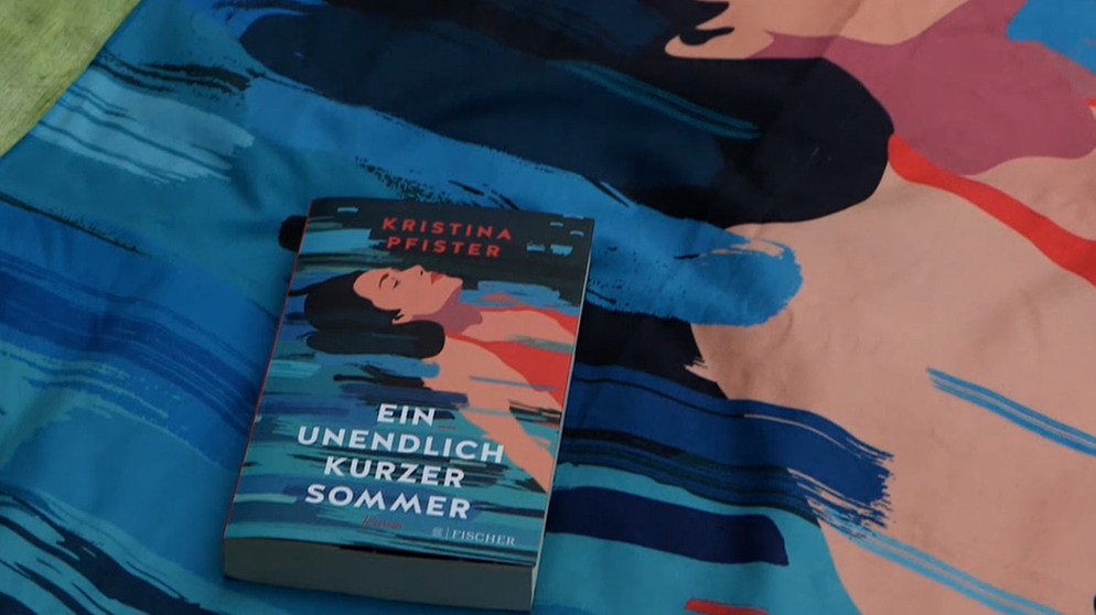 Kristina Pfisters Sommerroman "Ein unendlich kurzer Sommer". | Bild: BR