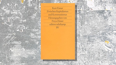 Cover des Buchs „Zwischen Kapitalismus und Kommunismus“ von Freya Eisner | Bild: Suhrkamp Verlag / Montage BR