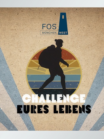 Logo zu "Challenge Eures Lebens" der FOS München -West zum Vierdaagse-Marsch in den Niederlanden | Bild: Staatliche Fachoberschule München-West