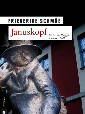 Buchcover: Januskopf, Friederike Schmöe | Bild: Gmeiner Verlag