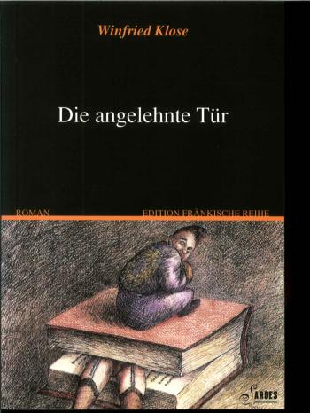Buchcover Winfried Klose, Die angelehnte Tür | Bild: Ardes Verlag