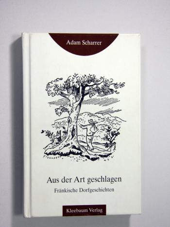 Buchcover Aus der Art geschlagen, Adam Scharrer | Bild: Kleebaum Verlag