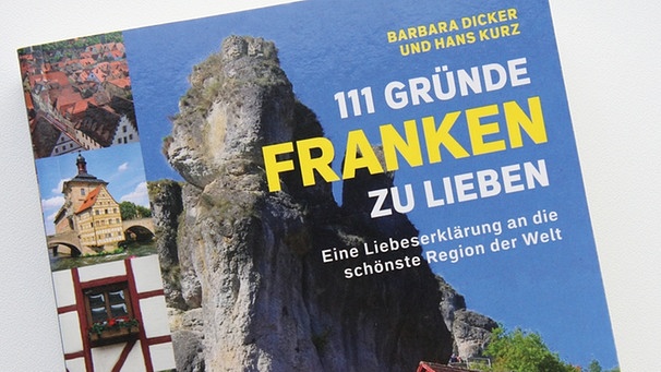 Buchcover 111 Gründe Franken zu lieben | Bild: Schwarzkopf & Schwarzkopf / Foto: BR-Studio Franken
