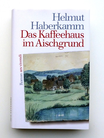 Buchcover: Helmut Haberkamm - Das Kaffeehaus im Aischgrund | Bild: ars vivendi Verlag / Bild: BR-Studio Franken