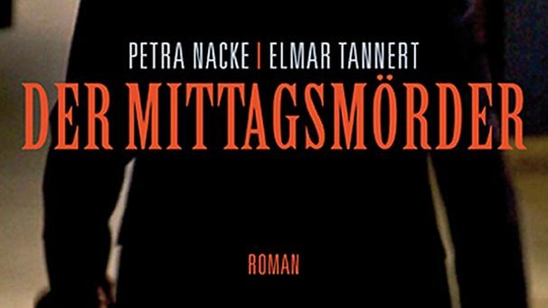 Buchcover "Der Mittagsmörder" von Petra Nacke und Elmar Tannert | Bild: ars vivendi verlag