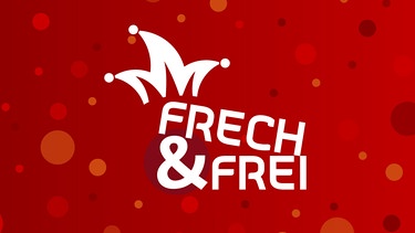 Sendungsbild "Frech & Frei" | Bild: BR 
