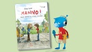 Buchcover "Manno! Alles genau so in echt passiert" von Anke Kuhl | Bild: Klett Kinderbuch 2020; Montage: BR