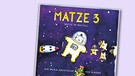 CD-Cover "Matze 3: Matze im Weltall" | Bild: U16 Verlag, Montage: BR