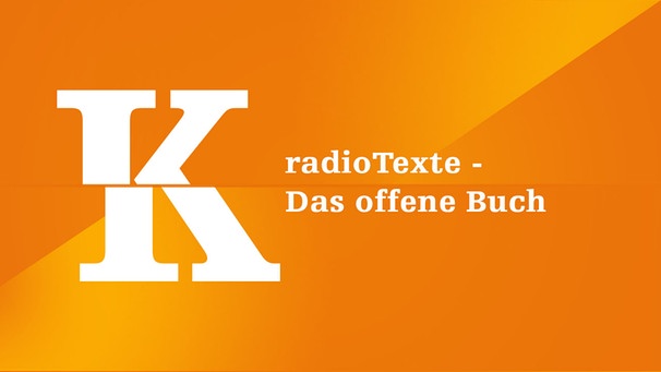 radioTexte - Das offene Buch - K | Kultur | Bild: Bayern 2