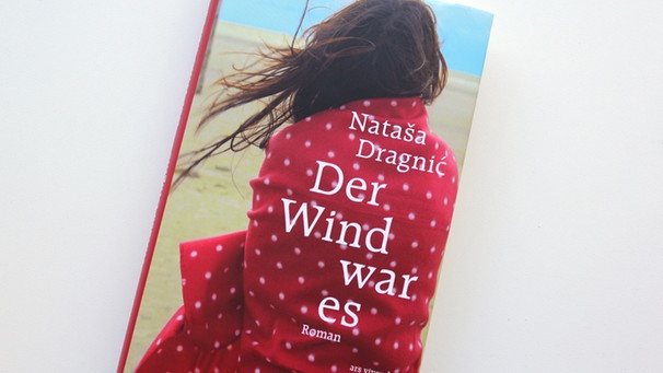 Nataša Dragnić: "Der Wind war es", Roman | Bild: Ars Vivendi Verlag