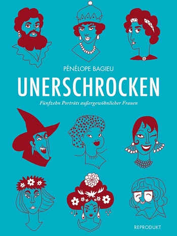 Buchcover "Unerschrocken" von Pénélope Bagieu | Bild: reprodukt Verlag
