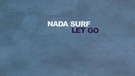 Albumcover "Let Go" von Nada Surf | Bild: Virgin