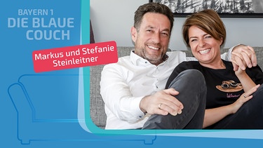  Markus und Stefanie Steinleitner zu Gast auf der Blauen Couch | Bild: Graggo; Montage: BR