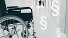 Rollstuhl im Flur einer Klinik; Paragraphenzeichen | Bild: picture-alliance/dpa; Montage:BR 