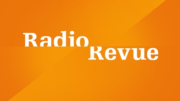 Bayern 2-Radio Revue | Bild: Bayern 2