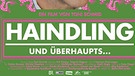 Filmplakat "Haindling - und überhaupts ..." | Bild: kickfilm