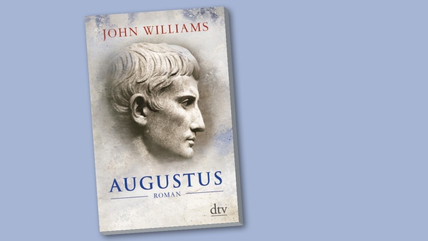 Buchcover "Augustus" von John Williams | Bild: dtv, Montage: BR