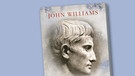Buchcover "Augustus" von John Williams | Bild: dtv, Montage: BR