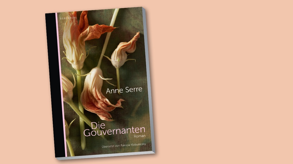 Buchtipp: Die Gouvernanten (Anna Serre) | Bild: Berenberg Verlag; Montage: BR