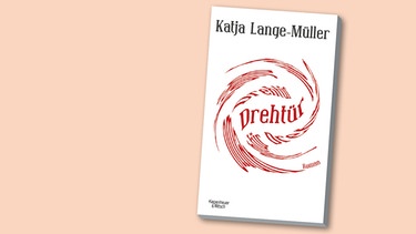 Buchcover "Drehtür" von Katja Lange-Müller | Bild: Kiepenheuer & Witsch, Montage: BR
