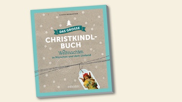 Buchcover "Das große Christkindlbuch" von Claudia Weingartner | Bild: emons Verlag Köln 2015, Montage: BR