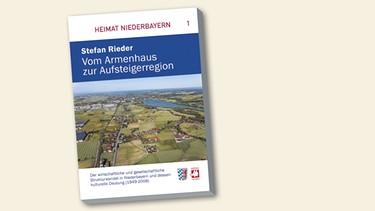 Buchcover "Vom Armenhaus zur Aufsteigerregion" von Rieder Stefan | Bild: edition vulpes, Montage: BR
