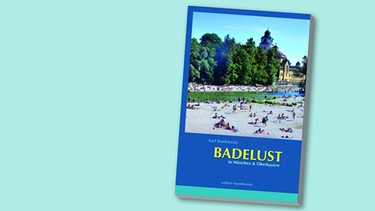 Buchcover "Badelust in München und Oberbayern" von Karl  Stankiewitz | Bild: edition buntehunde, Montage: BR