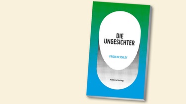 Schley Fridolin - Die Ungesichter | Bild: Allitera Verlag, BR, Montage BR