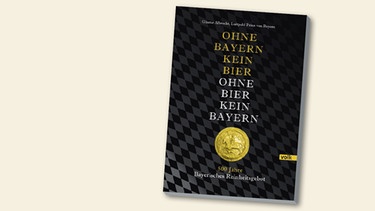 Buchcover "Ohne Bayern kein Bier" von Günter Albrecht, Prinz Luitpold von Bayern   | Bild: Volk Verlag, Montage: BR