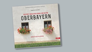 Buchcover "Oberbayern. Jenseits des Klischees. " | Bild: Volk Verlag München; Montage: BR