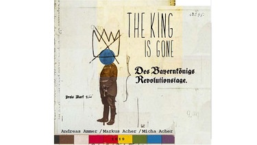 intermedium rec. Cover The King is Gone. Des Bayernkönigs Revolutionstage | Bild: BR/Daniel Kluge