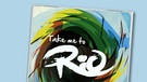 CD-Cover "Take me to Rio" von Take Me To Rio Collective | Bild: Bmg Rights Management (Warner), Montage: BR