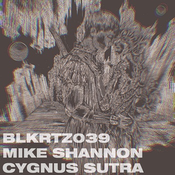 Cover: Mike Shannon - Cygnus Sutra
| Bild: BLKRTZ039