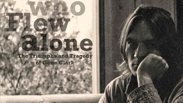 The Byrd Who Flew Alone: The Triumphs and Tragedy of Gene Clark - Dokumentarfilm von 2013 | Bild: Four suns Productions/ Marshall Darling Productions