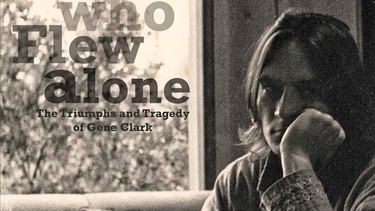The Byrd Who Flew Alone: The Triumphs and Tragedy of Gene Clark - Dokumentarfilm von 2013 | Bild: Four suns Productions/ Marshall Darling Productions