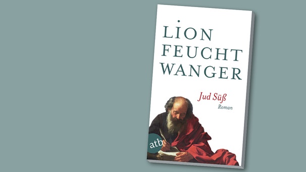 Buchcover "Jud Süß" von Lion Feuchtwanger | Bild: Aufbau Verlag, Montage: BR