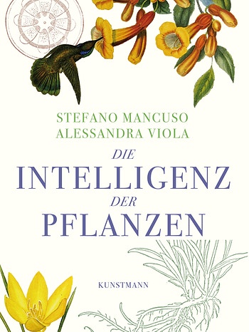 "Die Intelligenz der Pflanzen" - das Buch von Stefano Mancuso ist beim Verlag Antje Kunstmann erschienen. | Bild: Verlag Antje Kunstmann