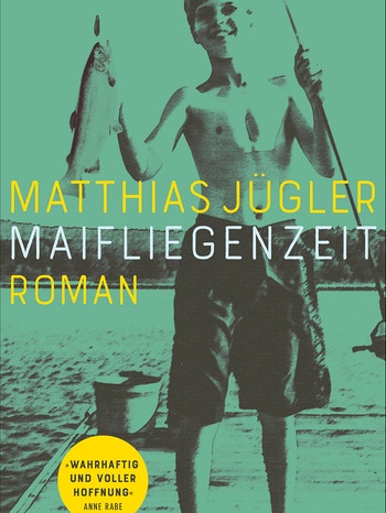 Matthias Jügler: Maifliegenzeit | Bild: Penguin Verlag