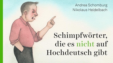 Buch „Schimpfwörter, die es nicht auf Hochdeutsch gibt“  | Bild: Verlag Dumont