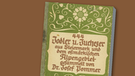 Buchcover: 444 Jodler und Juchezer Liederbuch aus dem Jahr 1901, den „lieben bäuerlichen Landsleuten aus der deutschen Steiermark“ gewidmet | Bild: Verlag: Stanberg Wien