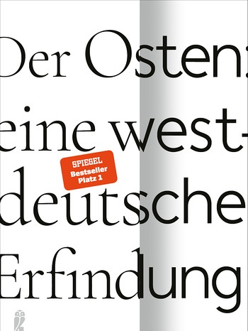 Cover des Buchs "Der Osten: Eine Westdeutsche Erfindung" | Bild: Ullstein