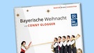 CD-Cover "Bayerische Weihnacht" mit Conny Glogger | Bild: BR, Montage: BR