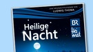 CD-Cover "Heilige Nacht" | Bild: BR, Montage: BR