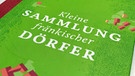 Buchcover: Helmut Haberkamm - Kleine Sammlung fränkischer Dörfer | Bild: ars vivendi Verlag / Bild: BR-Studio Franken