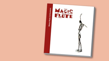CD Cover "Magic Flute" | Bild: NoEthno, Montage: BR