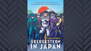 Buchcover Übergestern in Japan" | Bild: Covadonga Verlag / Montage: BR