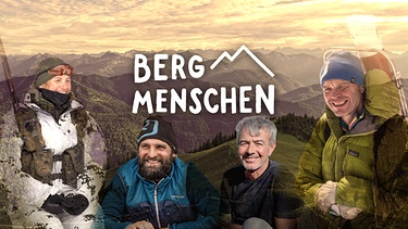 Bergmenschen - Sendereihenbild Sommer | Bild: BR/Josef Bayer/Markus Trischler