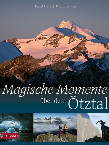 Buchcover: Magische Momente über dem Ötztal von Bernd Ritschel und Franziska Horn | Bild: Tyrolia Verlagsanstalt