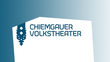 Chiemgauer Volkstheater Vorspann | Bild: BR