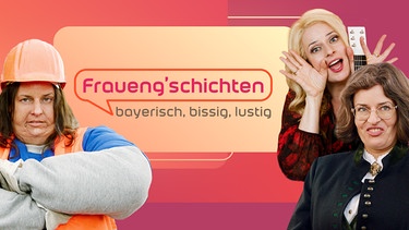 Frauengschichten - Sendereihenbild | Bild: BR, SoftLife Media GmbH; Montage: BR